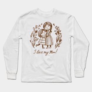 i love my mom Long Sleeve T-Shirt